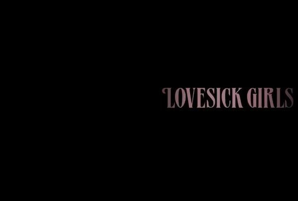#LOVESICKGIRLS …