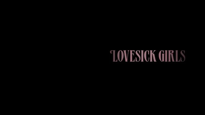 #LOVESICKGIRLS …