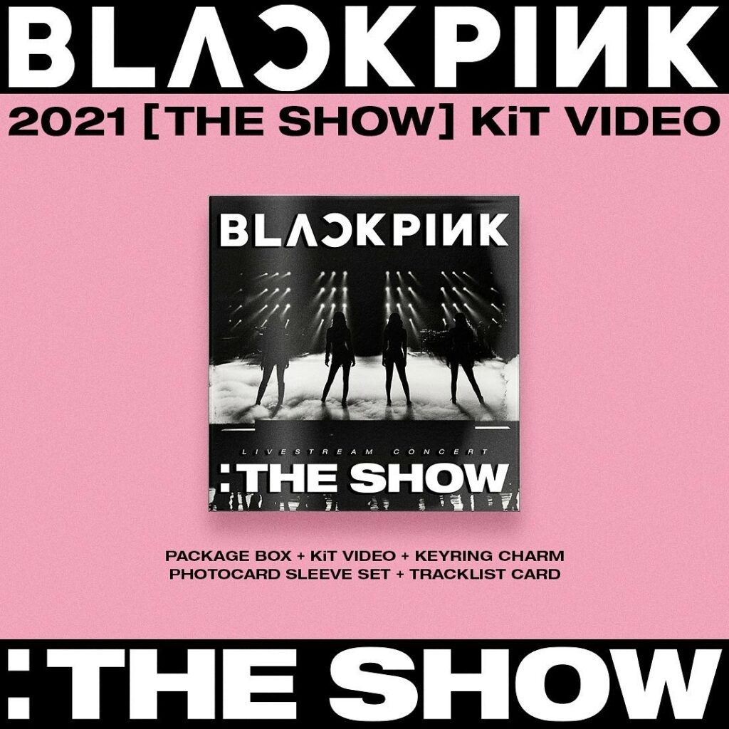 BLACKPINK 2021 [THE SHOW] KiT 

===

Release // June 18 (Fri)
Pre-order // June …