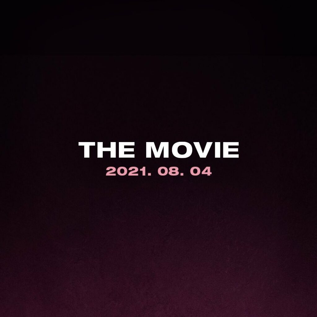 BLACKPINK THE MOVIE Coming Soon August 4th, 2021 Get ready for THE MOVIE in Sc...