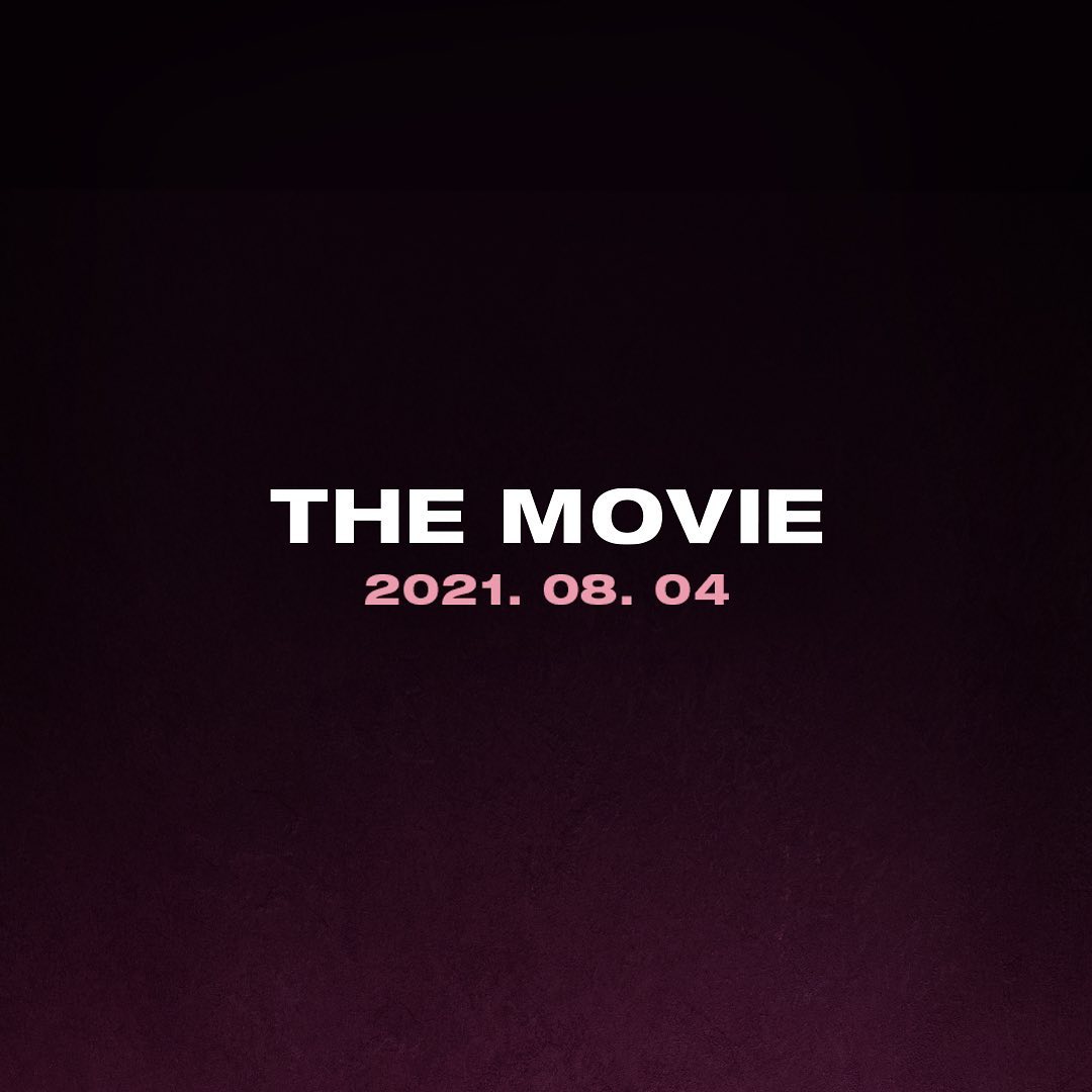 BLACKPINK THE MOVIE Coming Soon August 4th, 2021 Get ready for THE MOVIE in Sc...