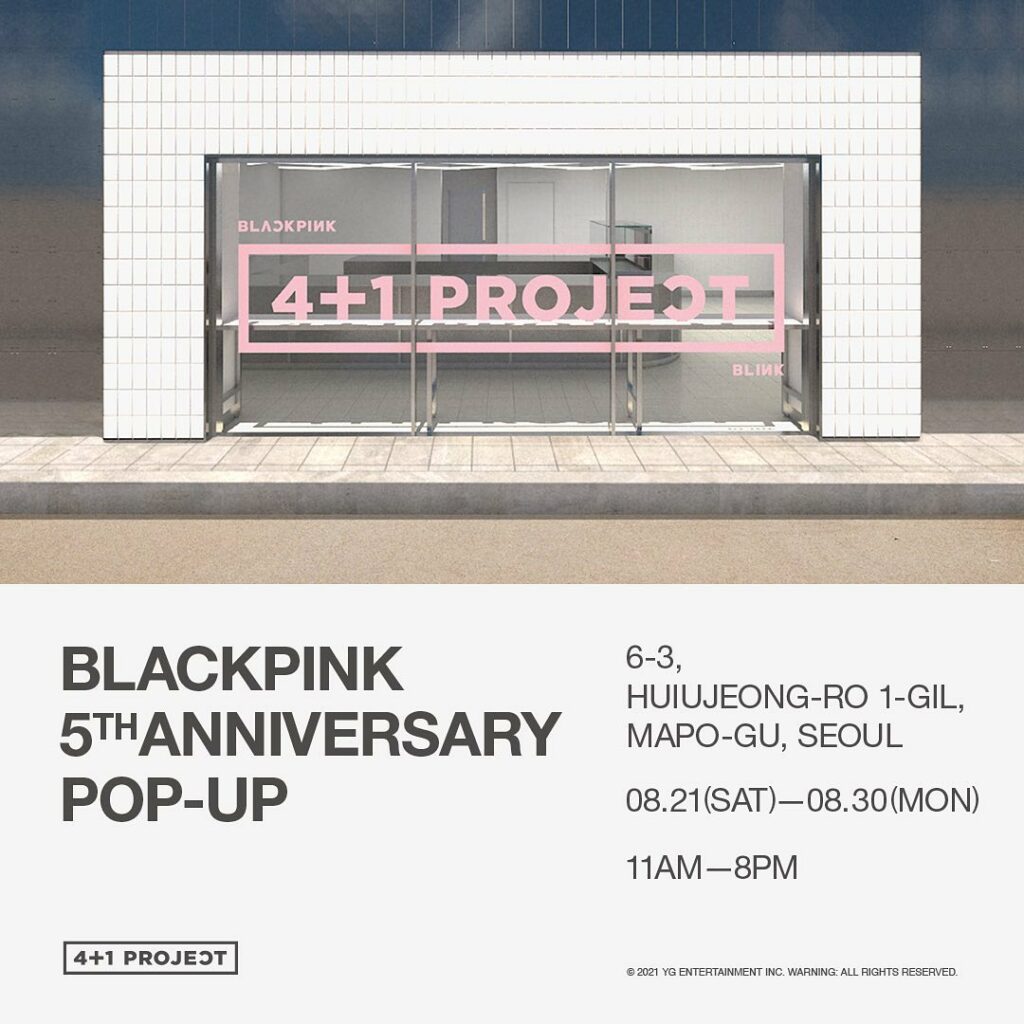 BLACKPINK 5th ANNIVERSARY [4+1] POP-UP *본 POP-UP은 코로나19 확산 예방과 방문객분들의 안전하고 쾌적한...