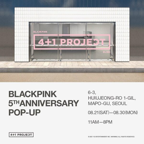 BLACKPINK 5th ANNIVERSARY [4+1] POP-UP *본 POP-UP은 코로나19 확산 예방과 방문객분들의 안전하고 쾌적한...