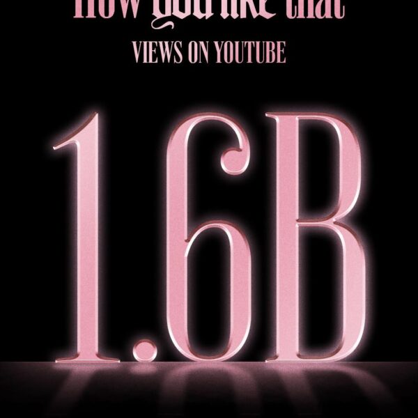 240323 BLACKPINK - ‘How You Like That’ DANCE PERFORMANCE VIDEO hits 1.6 BILLION views on YouTube! [Official Poster]