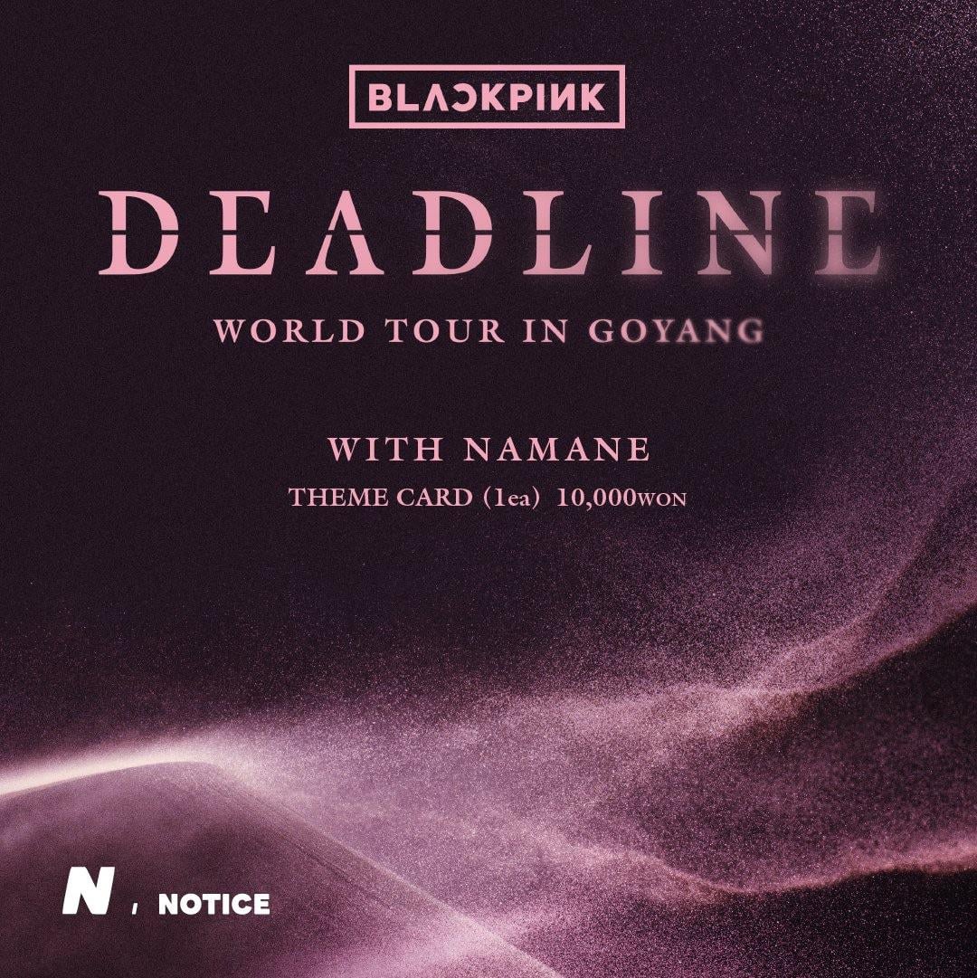 250624 BLACKPINK WORLD TOUR 〈DEADLINE〉 IN GOYANG with NAMANE Special Theme Cards