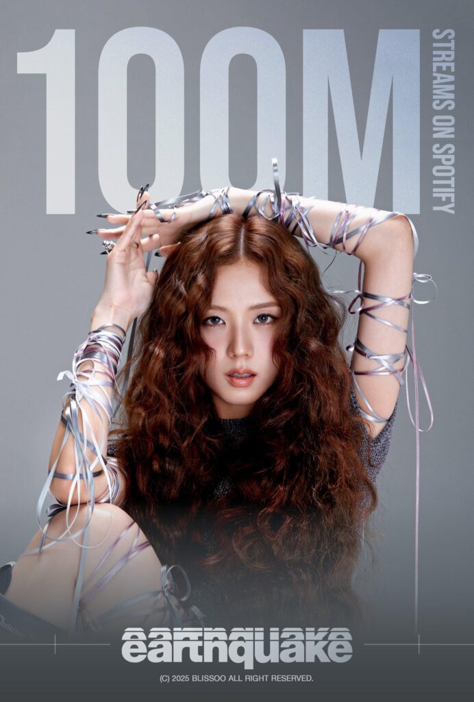 250702 JISOO - ‘earthquake’ hits 100 MILLION STREAMS on Spotify! [Official Poster]