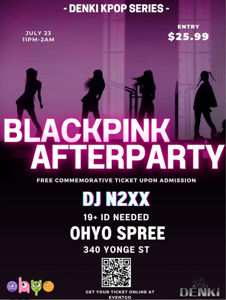 250723 BLACKPINK Toronto Afterparty – OHYO Spree 11PM-2AM!