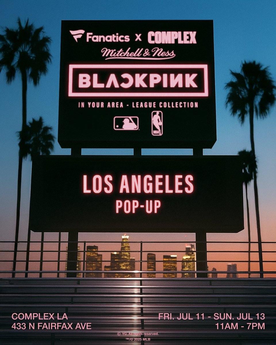 250709 BLACKPINK IN YOUR AREA League Collection Presented by Fanatics, Complex, & Mitchell & Ness Los Angeles Pop-up | COMPLEX LA POP-UP, 433 N Fairfax on July 11-13 @ 11AM - 7PM