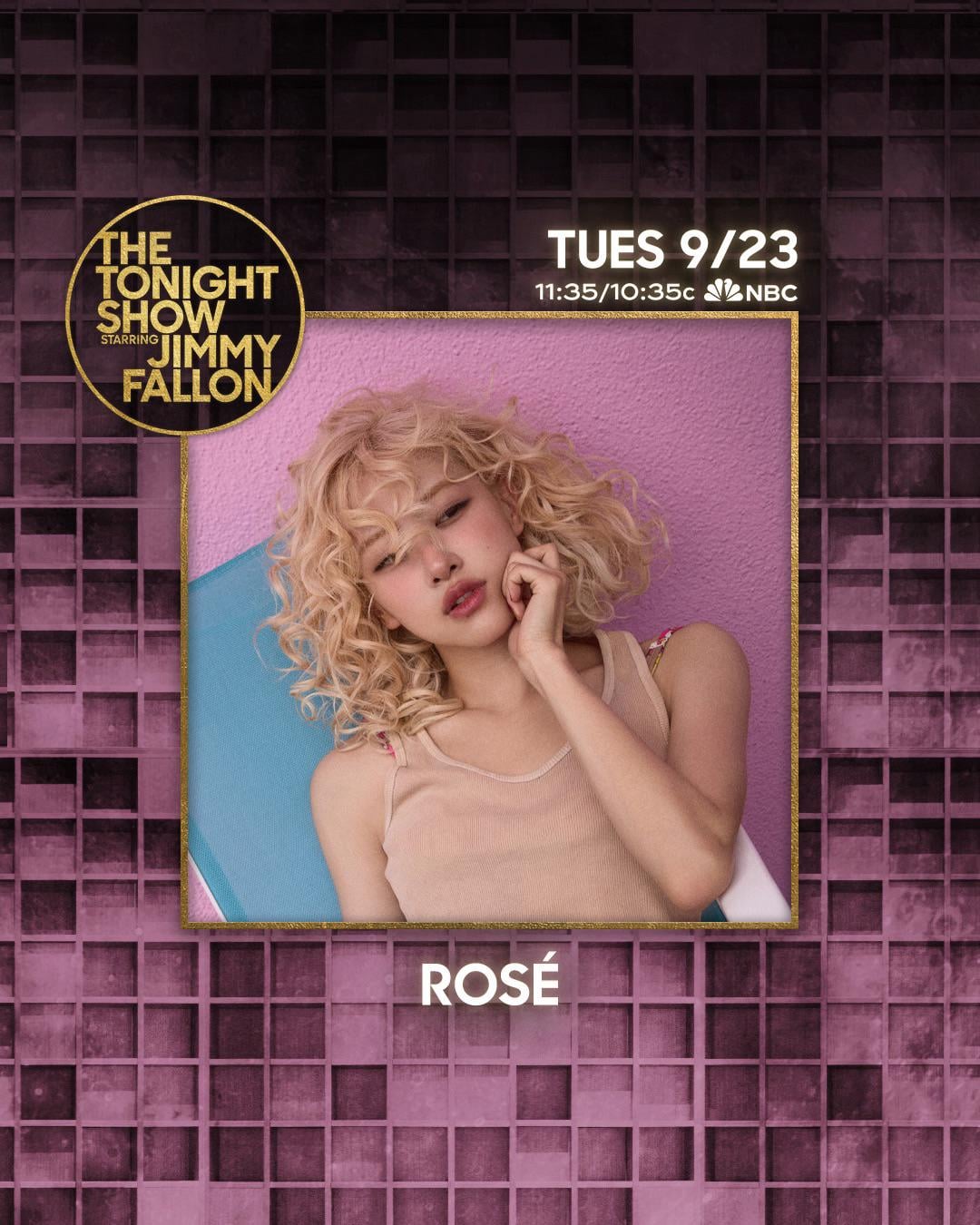 250923 ROSÉ to appear on ‘The Tonight Show Starring Jimmy Fallon’ TONIGHT @ 11:35/ 10:35c on NBC!