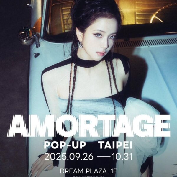250921 JISOO - ‘AMORTAGE’ POP-UP in TAPEI @ DREAM PLAZA. 1F | 09.26 - 10.31