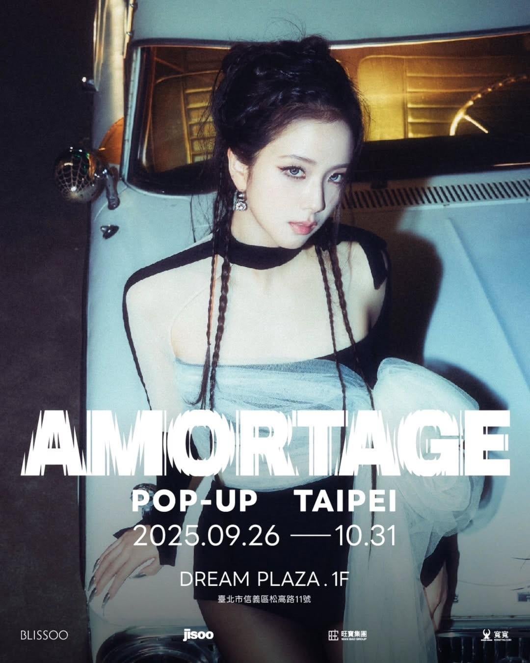 250921 JISOO - ‘AMORTAGE’ POP-UP in TAPEI @ DREAM PLAZA. 1F | 09.26 - 10.31