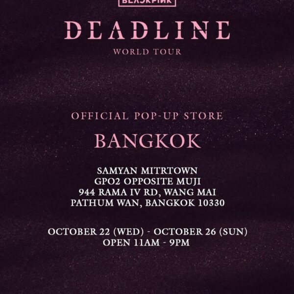 251015 BLACKPINK WORLD TOUR [DEADLINE] OFFICIAL POP-UP STORE IN BANGKOK MD & SPECIAL PERKS EVENT