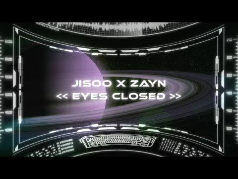 251105 JISOO X ZAYN - EYES CLOSED (OFFICIAL LYRIC VIDEO)