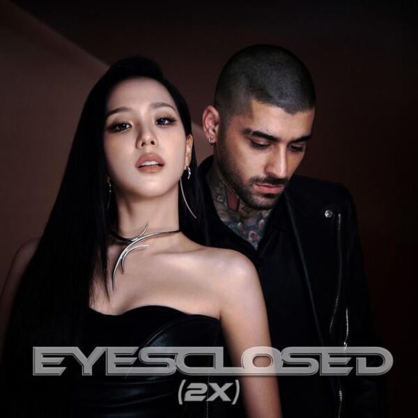 251103 JISOO, ZAYN - EYES CLOSED [2X] OUT!