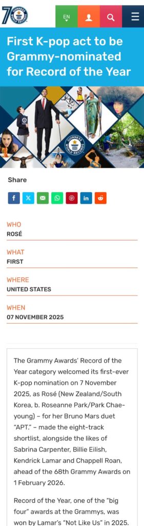 251113 ROSÉ earned two new Guinness World Records for becoming the FIRST K-POP ACT to be nominated for Record of the Year and Song of the Year at the GRAMMYs!
