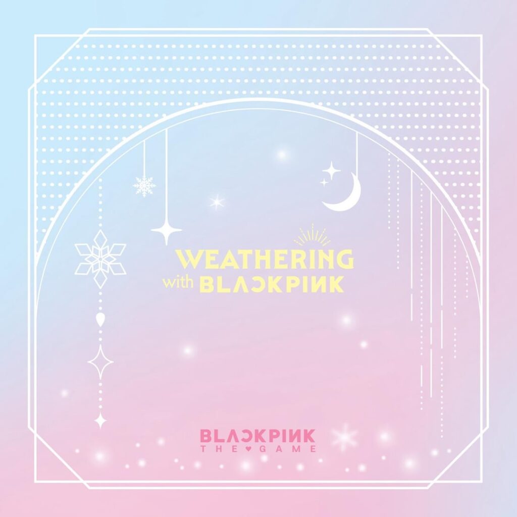 251114 [BLACKPINK THE GAME] PHOTOCARD COLLECTION WEATHERING WITH BLACKPINK RELEASE | 2025.12.05