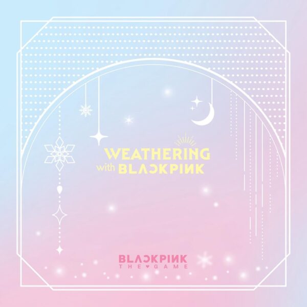 251114 [BLACKPINK THE GAME] PHOTOCARD COLLECTION WEATHERING WITH BLACKPINK RELEASE | 2025.12.05