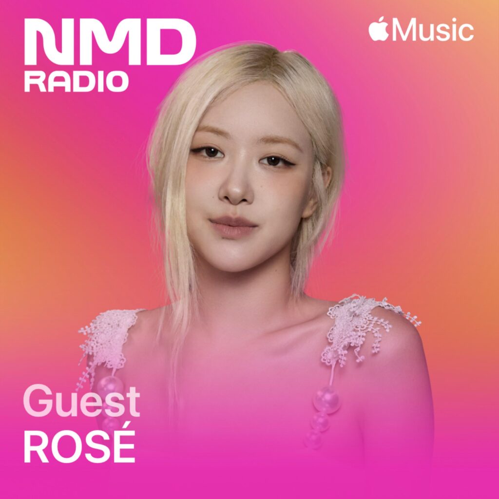 ROSÉ on Apple Music’s NMD Radio