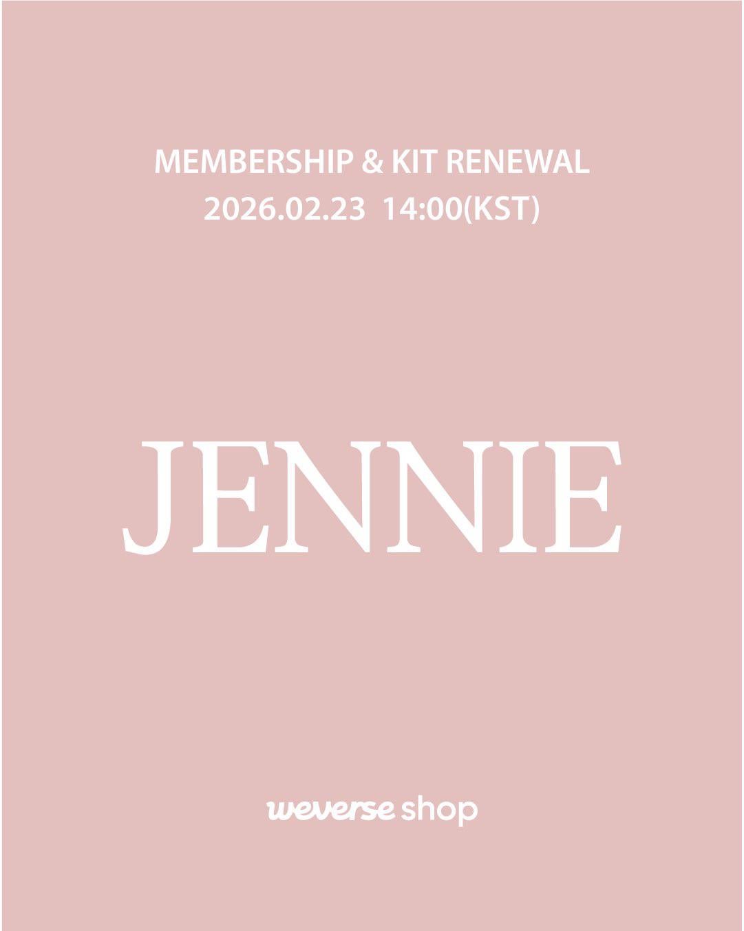260213 JENNIE MEMBERSHIP & KIT Renewal coming soon | 2026.02.23 · 14:00 (KST)