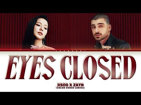 Jisoo (지수) X ZAYN 'Eyes closed' (Color Coded Lyrics)