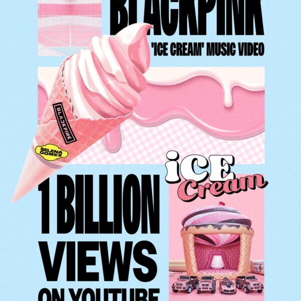 260415 BLACKPINK - 'Ice Cream (with Selena Gomez)' M/V hits 1 BILLION VIEWS on YouTube! [Official Poster]