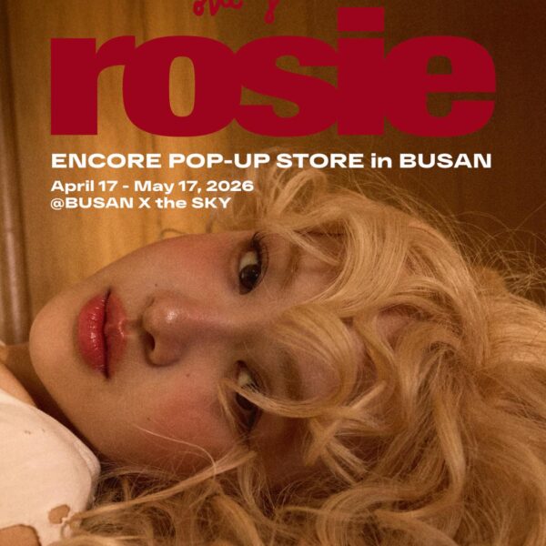260409 ROSÉ - One Year of rosie Encore Pop-up store in BUSAN | April 17 - May 17 @ BUSAN X the SKY