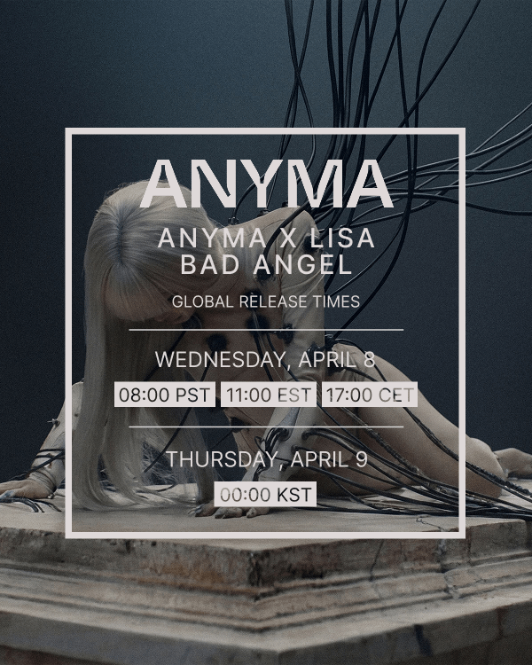 260408 Anyma, Lisa - 'Bad Angel' | Global Release Times