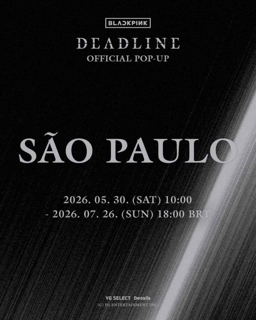 260522 BLACKPINK 3rd MINI ALBUM [DEADLINE] OFFICIAL POP-UP IN SÃO PAULO